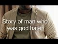 Story of man who hated god.