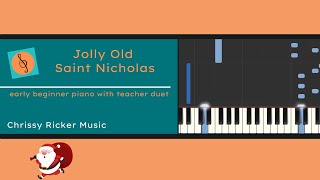 Jolly Old Saint Nicholas (primer piano with teacher duet) - Traditional - Arr. Chrissy Ricker