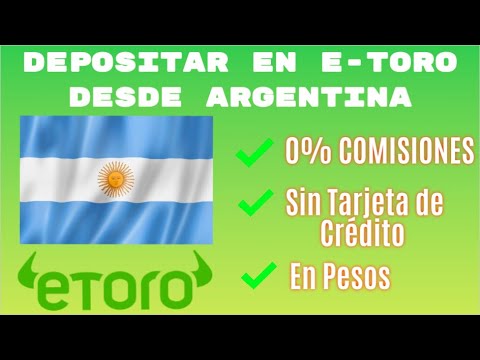 ✅ Como depositar en E-Toro desde Argentina! ✅ 0% COMISIONES!!! Tutorial paso a paso!