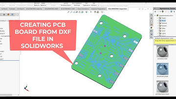 Electromechanical Products Designing Part 1: Modeling PCB Board From DXF File in SOLIDWORKS
