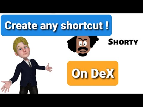 Shortcut anything to DeX Desktop. Shorty Android App