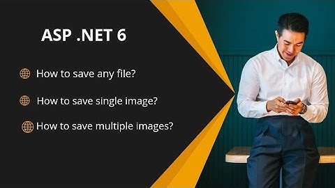 How to save any file (image, pdf) in ASP  .NET 6 ?