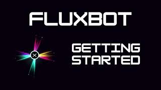 FluxBot - Getting Started