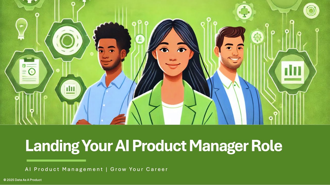 Landing Your AI Product Manager Role | Deep Dive Using the AI Product ...
