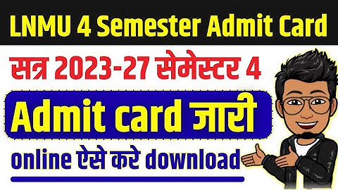 LNMU 4 semester 2023-27 Admit card kaise download kare| lnmu 2023-27 semester 4 admit card mobile se