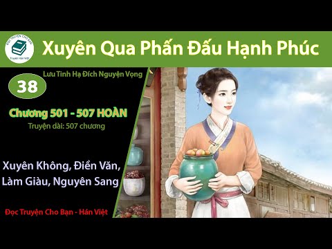 Tập 38 *HOÀN* | Xuyên Qua Phấn Đấu Hạnh Phúc | Xuyên Việt, Điền Văn, Làm Giàu, Nguyên Sang Tập 38 *HOÀN* | Xuyên Qua Phấn Đấu Hạnh Phúc | Xuyên Việt, Điền Văn, Làm Giàu, Nguyên Sang