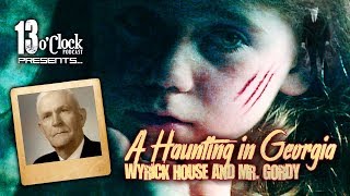 Episode 59 - A Haunting in Georgia: Wyrick House and Mr. Gordy