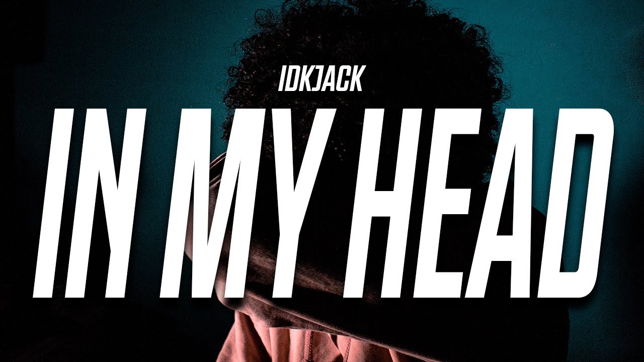 idkjack In My Head (Lyrics) feat. luvjools YouTube idkjack In My Head (Lyrics) feat. luvjools YouTube