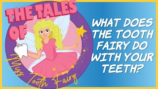 What Does The Tooth Fairy Do With Your Teeth?