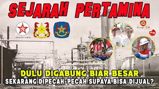 Sejarah Pertamina Dulu Digabung Biar Besar Sekarang Dipecahpecah Supaya Bisa Dijual