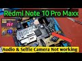 Redmi Note 10 Pro Maxx Selfie Camera &amp; Audio Not working Solution||