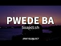 Pwede Ba - Soapdish (Lyrics)🎶