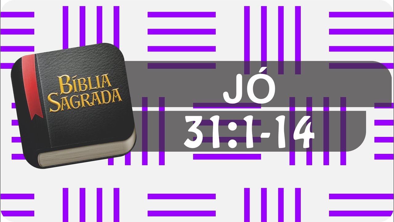 JÓ 31:1-14 – Bíblia Sagrada Online em Vídeo