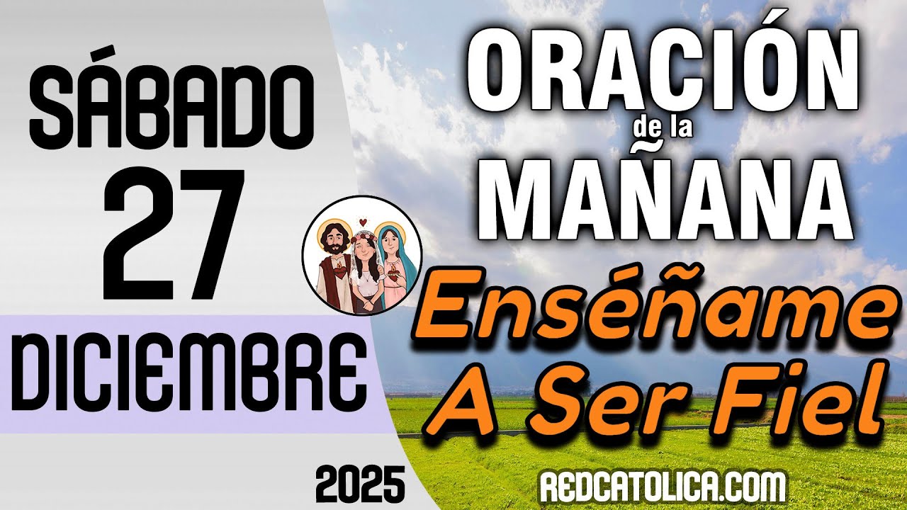 Oracion de la Mañana De Hoy Sabado 27 de Diciembre - Salmo 27 Tiempo De ...