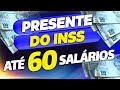 INSS: ATÉ 60 SALÁRIOS MÍNIMOS serão PAGOS para cada BENEFICIÁRIO