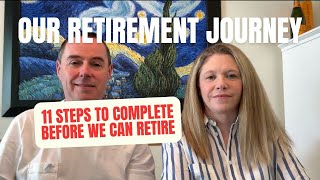 11 Steps to Complete Before We Can Retire by Our Retirement Journey 103 views 8 months ago 9 minutes, 16 seconds