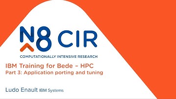IBM Training for Bede - HPC, Part 3 - Application Porting and Tuning