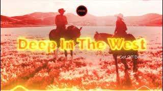 Deep In The West - (Prod. By Set Off Beatz)