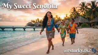 My Sweet Senorita (original lyrics by rsonics..ai cover)2026