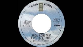 Video thumbnail of "1975 Linda Ronstadt - Love Is A Rose"