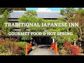 Traditional Japanese Ryokan Inn with Hot Spring Onsen &amp; Gourmet Meals