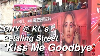 CNY @ KL’s Petaling Street ‘Kiss Me Goodbye’