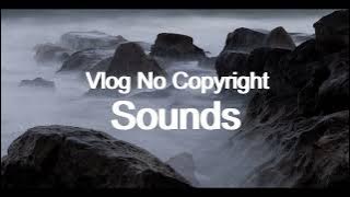 Dramatic background music -VLog No Copyright Sounds