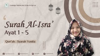 Download Lagu Tilawah Al-Qur'an | Surah Al-Isra' ayat 1-5 | Syarah Yunita MP3
