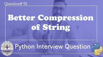 Better Compression of String | Python Interview Questions | Data Engineer Interview Question | FAANG