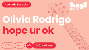 hope ur ok Karaoke | Olivia Rodrigo (Acoustic Karaoke)
