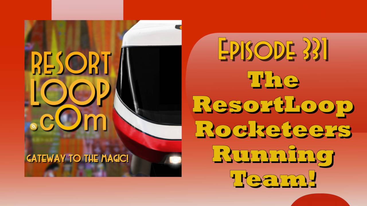 ResortLoop.com Podcast Episode 331 - The ResortLoop Rocketeers Running Team!