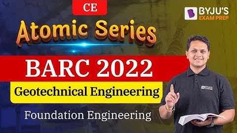 BARC 2022 Exam | CE | Geotechnical Engineering | Foundation Engineering | Free Online Crash Course