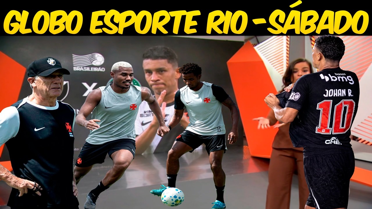 GLOBO ESPORTE RIO💢SÁBADO💢VASCO SEGUE SE PREPARANDO PARA A SEQUÊNCIA DA TEMPORADA💢NOVO CAMISA 10 💢E+