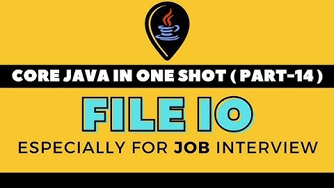 CORE JAVA IN ONE SHOT PART-14 | File IO (Input Output) in Java in Hindi | Core Java Full Course