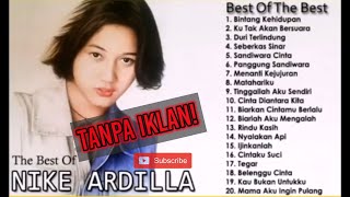 NIKE ARDILA FULL ALBUM THE BEST SEPANJANG MASA | TANPA IKLAN ❗