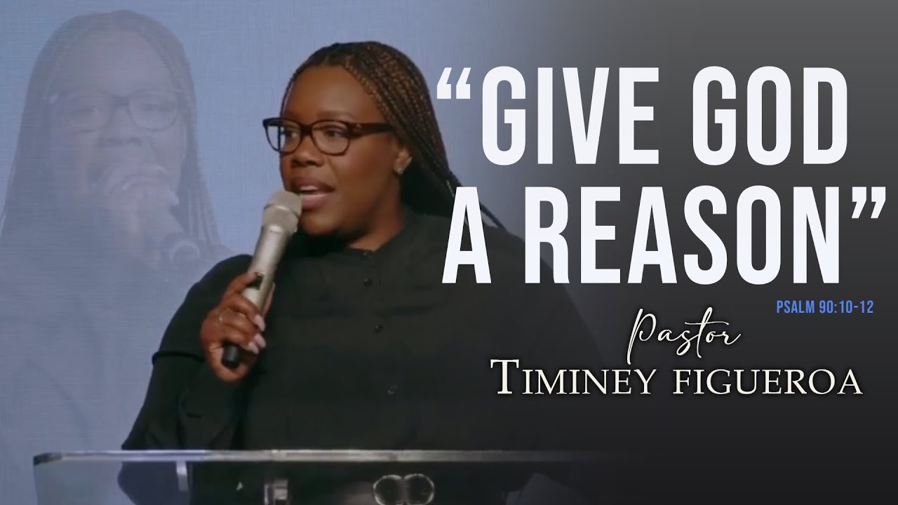 “Give God A Reason”~ Timiney Figueroa (Full sermon )