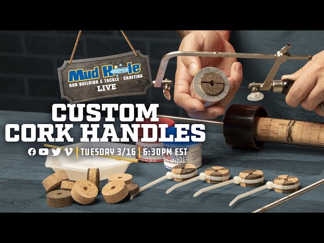 Mud Hole Live: Custom Cork Handles - March 16th, 2021 @ 6:30PM 