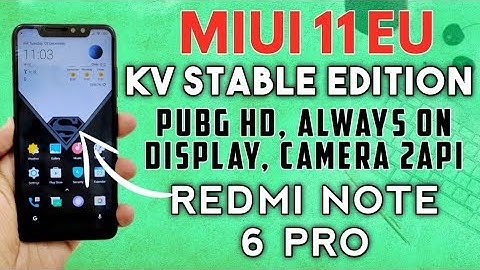 MIUI 11 EU KV STABLE ROM | PUBG HD, ALWAYS ON DISPLAY, CAMERA 2API, SKY CHANGING | REDMI NOTE 6 PRO