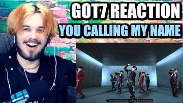 GOT7 "니가 부르는 나의 이름(You Calling My Name)" M/V | REACTION!!