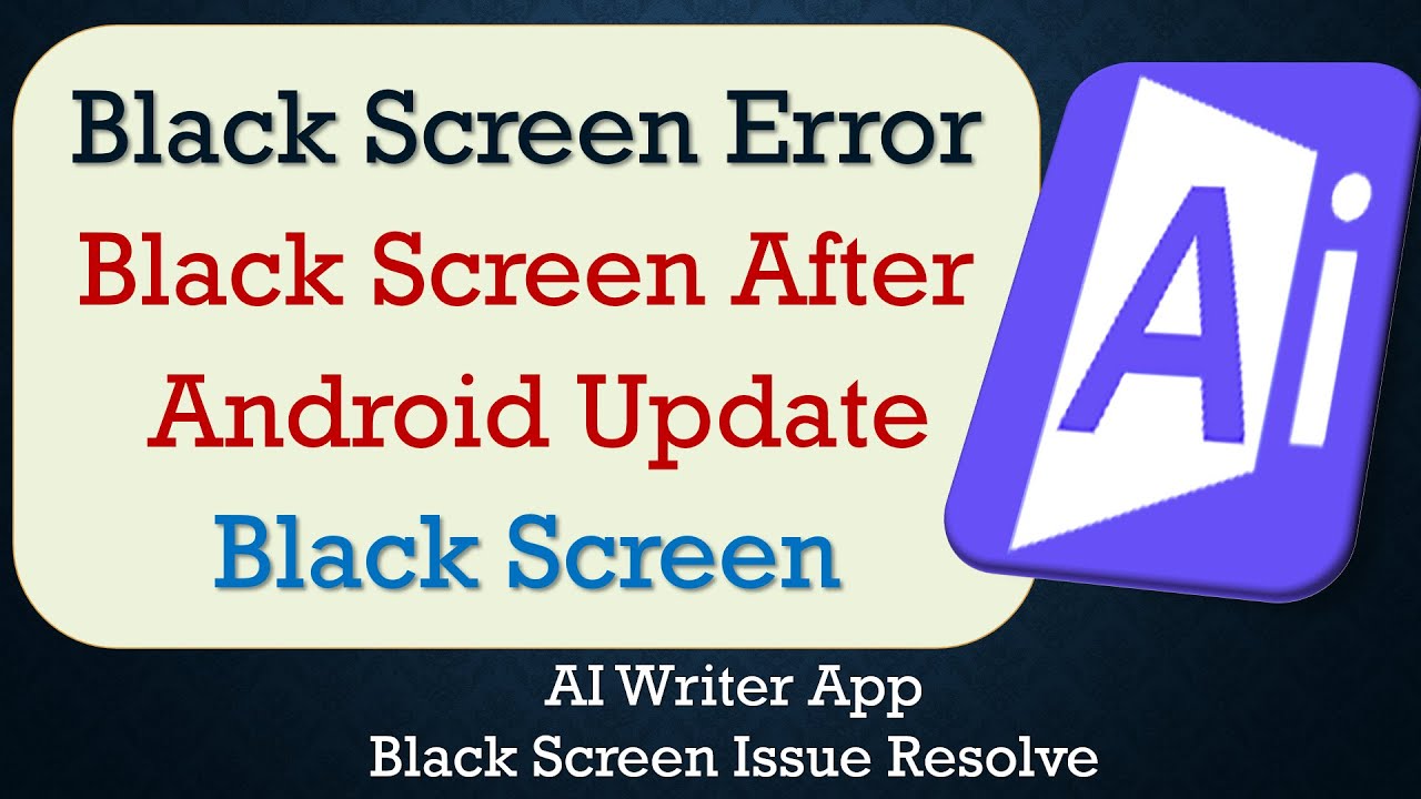 How to Fix AI Writer App Black Screen Error | Problem Solved in Android ...