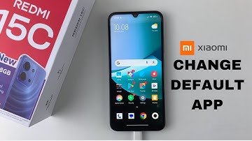 Redmi 15C: How To Change Default Apps
