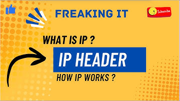 Understanding the IP Header in Networking IP Header. What is IP  and what other fields IP carry ?