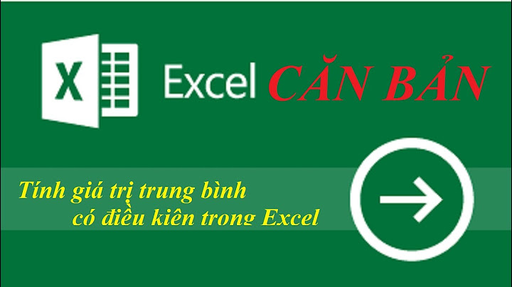 Tinh1 trung bình trong excel có điều khiện năm 2024