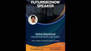 FutureBizNow Conference | Aisha Heywood Featured Speaker