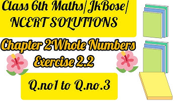 Class 6th Maths|Chapter 2Whole Numbers|Exercise 2.2 Q.1- Q.3 |JKBOSE|NCERT SOLUTIONS