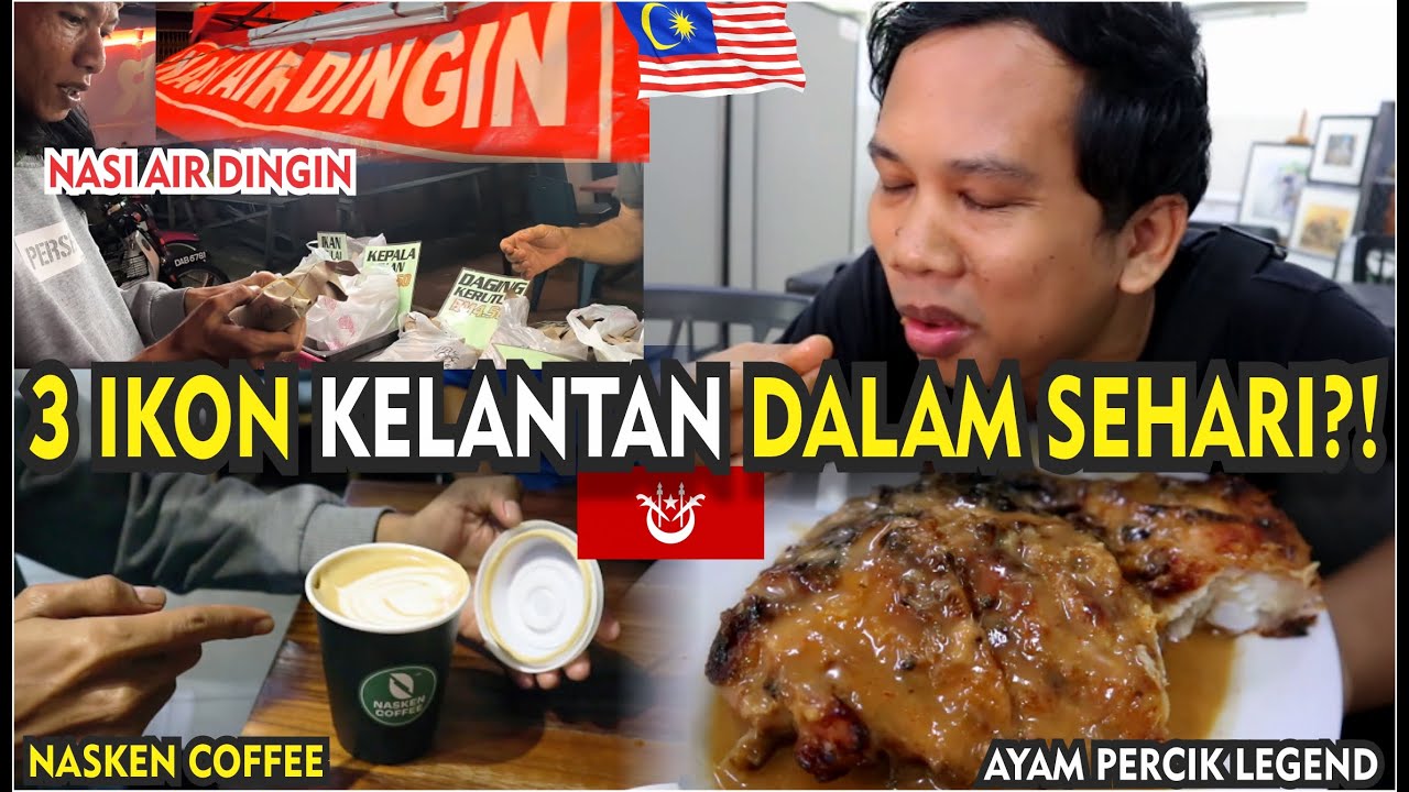 PERTAMA KALI CUBA 3 IKON KELANTAN! AYAM PERCIK , NASI AIR DINGIN & NASKEN COFFEE😱 MALAYSIAN FOOD