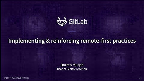 GitLab Culture Open House: Implementing and reinforcing remote-first practices