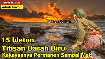 SELALU BERUNTUNG & BANYAK REZEKI ❗ INI 15 WETON TITISAN DARAH BIRU,KAYA PERMANEN SAMPAI MATI