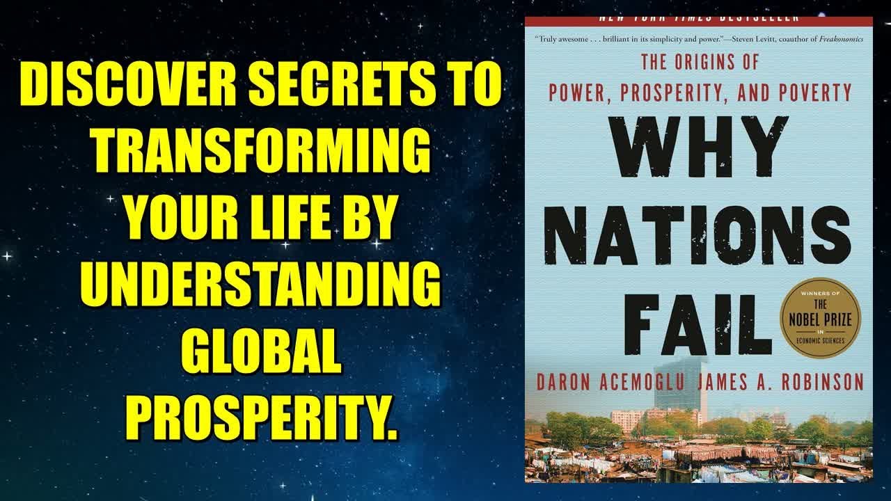 Why Nations Fail: The Origins of Power, Prosperity, and Poverty - Book Summary