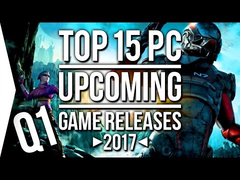 Top 15 ►Upcoming◄ PC Game Releases! [Q1 2017] - January to March